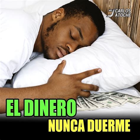 El Dinero Nunca Duerme El Dinero Nunca Duerme By Juan Carlos Atoche