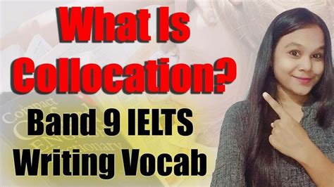 What Is Collocation Band 9 Ielts Writing Vocab Ielts Writing