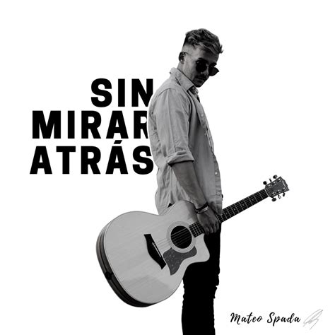 Mateo Spada Sin Mirar Atrás Lyrics Genius Lyrics
