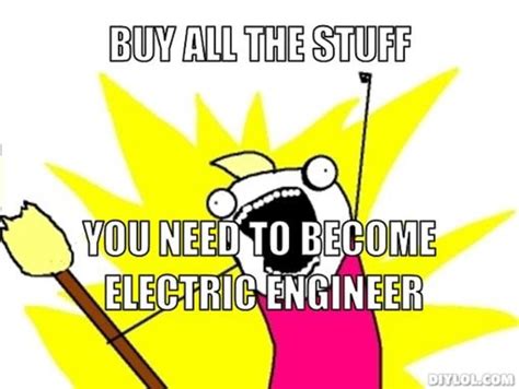 Career Memes Of The Week Electrical Engineers Careers