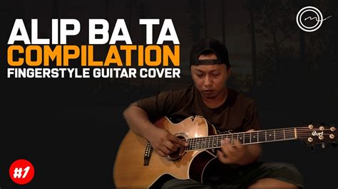 Alip Ba Ta Fingerstyle Guitar Cover Compilation Driving Or