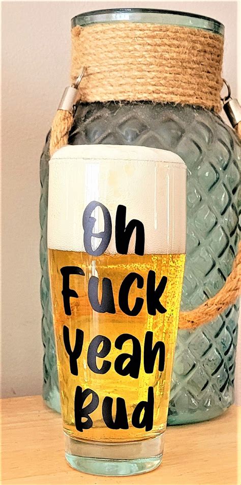 Oh Fuck Yeah Bud Pint Glass Funny Canadian Pint Glass Etsy