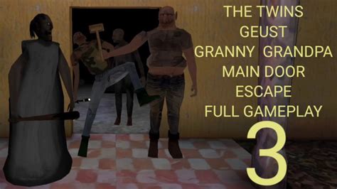 The Twins Granny And Grandpa Main Door Escape Full Gameplay 3 Please