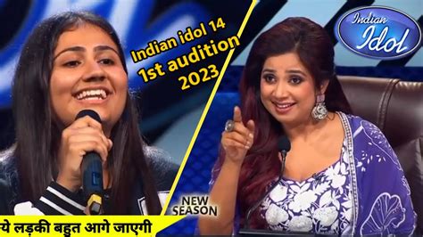Indian Idol Season 14 1st Audition Adya Mishra Porformance Shreya Ghoshal Super Judges Youtube