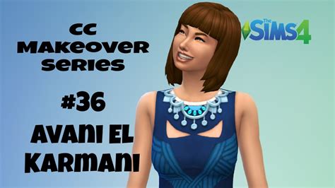 Sims 4 Lets Give Avani El Karmani A Cc Makeover And Chat About Week