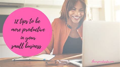 12 Tips To Be More Productive In Your Small Business The Corporate Sister