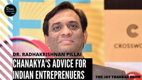 Chanakyas Advice For Indian Entrepreneurs Dr Radhakrishnan Pillai