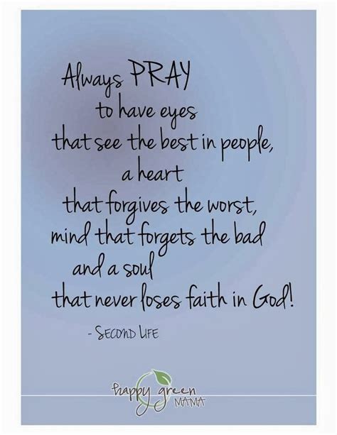 Always Pray To Have Eyes That See The Best In People A Heart That