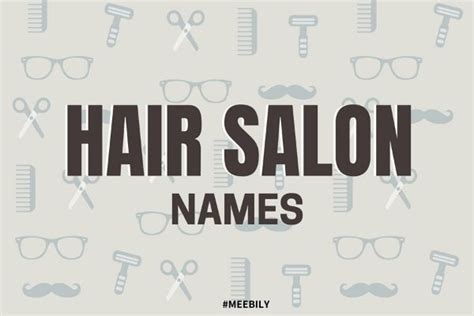 100 Hair Salon Name Ideas Meebily