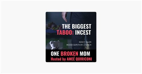‎one Broken Mom Hosted By Ameé Quiriconi The Biggest Taboo Incest