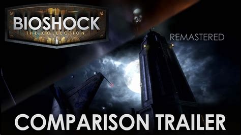Bioshock The Collection Trailer Comparativo Original X Remasterizado