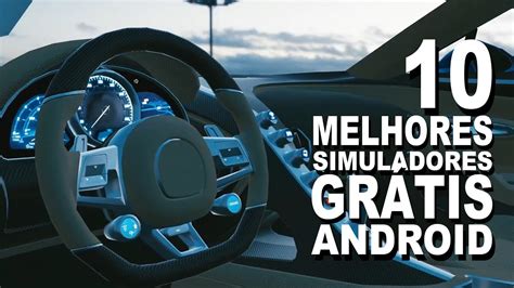 10 Melhores Simuladores De Carros Grátis Android And Ios 10 Best Car