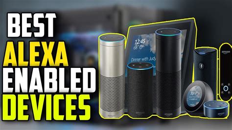 Best Amazon Alexa Compatible Devices You Can Buy Today Youtube