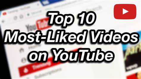 Top 10 Most Liked Videos On Youtube Rinnblogliu