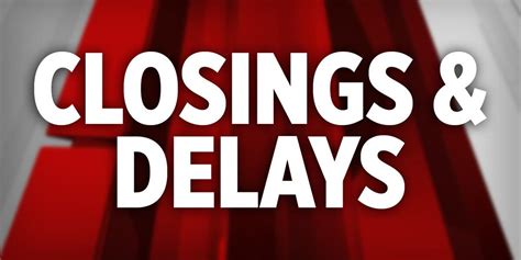 Latest Closings And Delays
