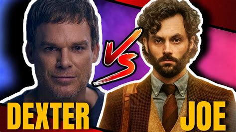 Dexter Morgan Vs Joe Goldberg From Netflixs You Whos The Better