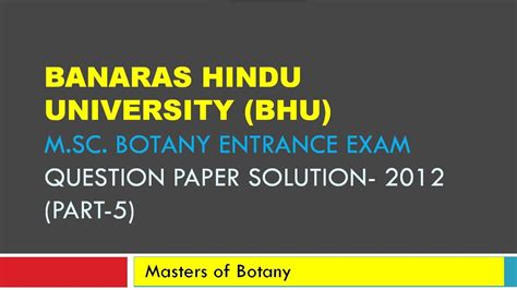 part 5 question paper detailed solution 2012 bhu m sc botany entrance exam youtube