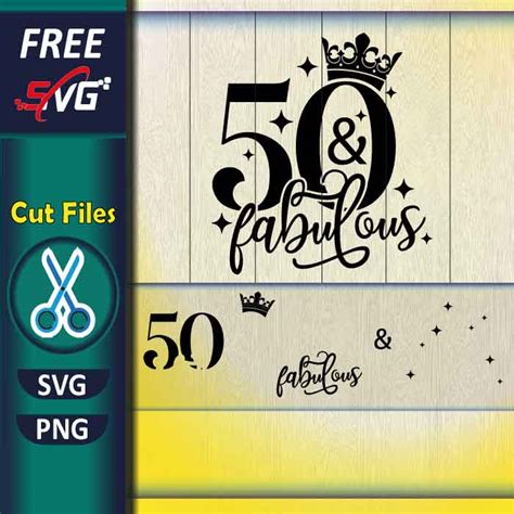 Fifty And Fabulous Svg Free 50th Birthday Svg