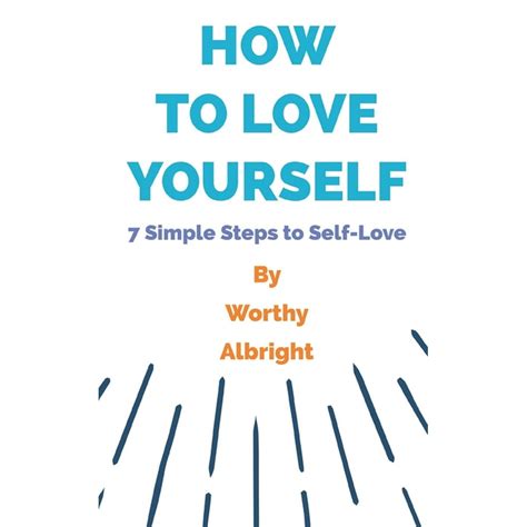 How To Love Yourself 7 Simple Steps To Self Love Paperback