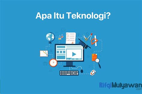 Pengertian Teknologi Dan Contohnya Serta Penjelasan Singkat Tentang Era