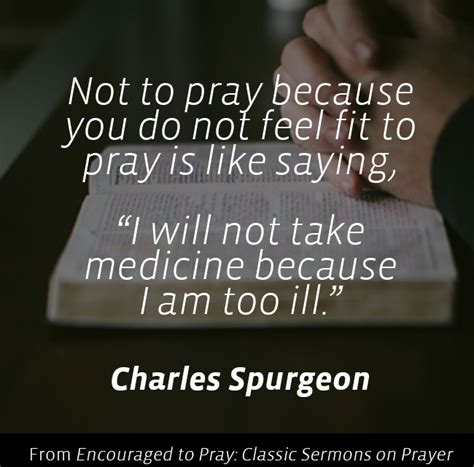 50 Encouraging Charles Spurgeon Quotes On Prayer Anchored In Christ