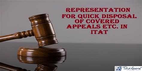 Representation For Quick Disposal Of Covered Appeals Etc In Itat