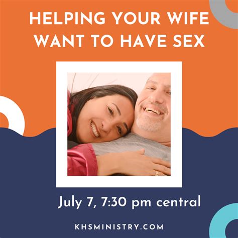 Helping Your Wife Want To Have Sex Webinar Replay Knowing Her Sexually