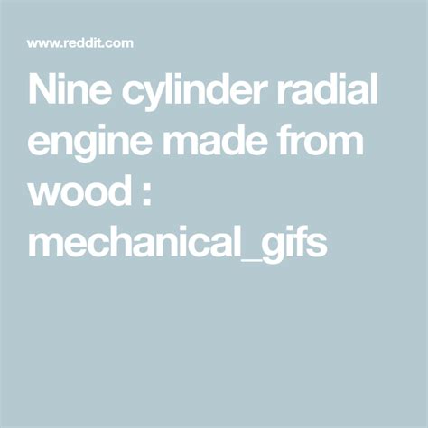 Nine Cylinder Radial Engine Made From Wood Mechanical Gifs Radial Engine Mechanic Cylinder