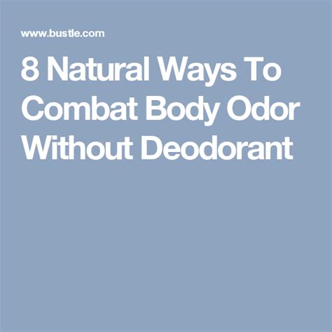 8 Natural Ways To Combat Body Odor Without Deodorant Dewy Skin Body