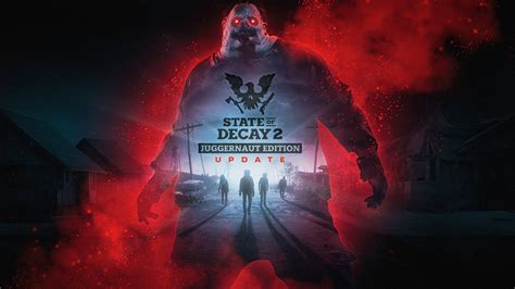 State Of Decay 2 Juggernaut Edition Download And Buy Today Epic