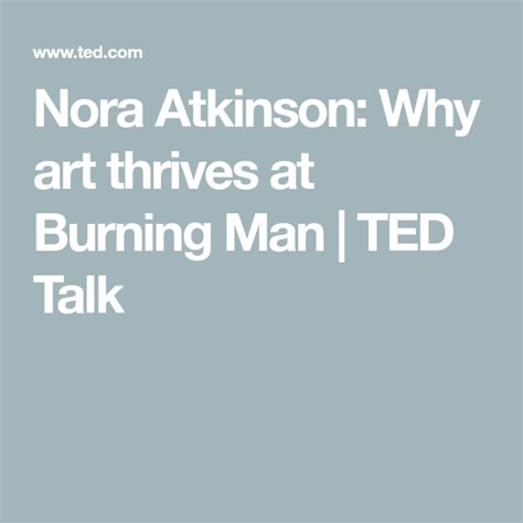 Web Log Black Rock Desert Atkinson Ted Talks Burning Man Nora