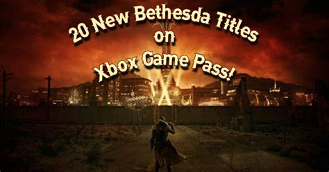 20 Bethesda Titles Added To Xbox Game Pass Gaming And Competitive News