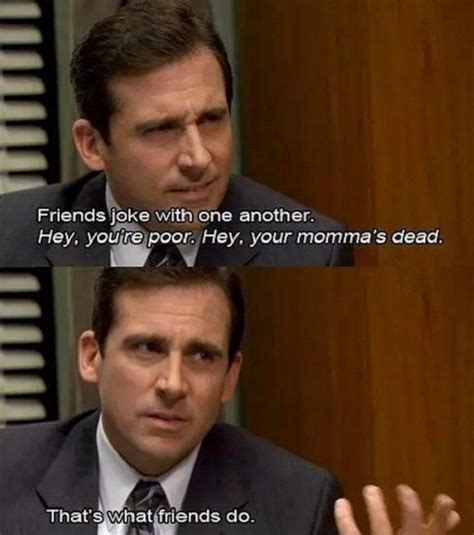 30 Michael Scott Quotes With Important Life Lessons Friend Jokes