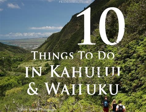 Top 10 Things To Do In Kahului And Wailuku Del Carmen Hawaii Maui