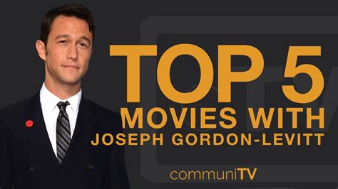 Top 5 Joseph Gordon Levitt Movies Youtube