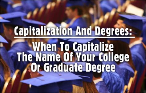 Capitalization And Degrees When To Capitalize The Name Of Your College