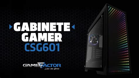 CSG601 Gabinete Gamer Game Factor YouTube