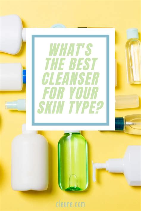 Different Types Of Cleansers Oily Skin Solutions Skin Types Skin Advice