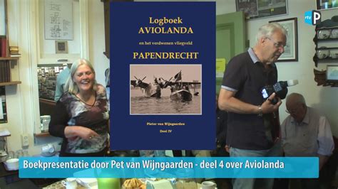 Boekpresentatie Door Piet Van Wijngaarden Aviolanda Deel Iv Youtube