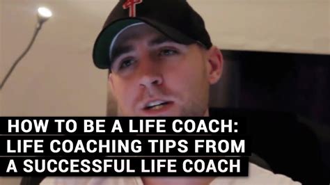 How To Be A Life Coach Life Coaching Tips From A Successful Life Coach Youtube