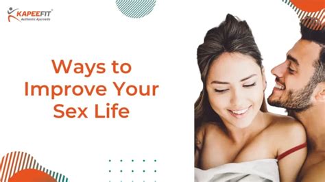 Ways To Improve Your Sex Life The Key To A Happy Life Kapeefit Blog