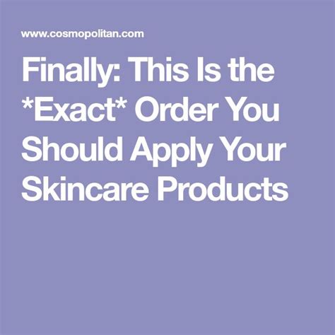 Finally This Is The Exact Order You Should Apply Your Skincare
