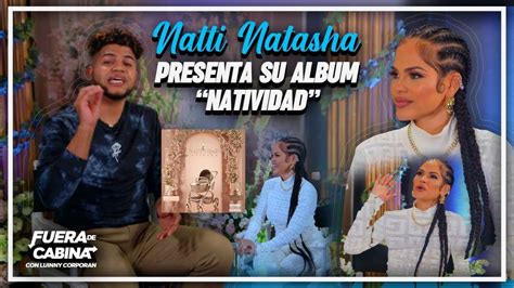 ¡exclusiva Natti Natasha Presenta Álbum Nattividad Habla Del