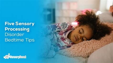 Five Sensory Processing Disorder Bedtime Tips Sensory Scout