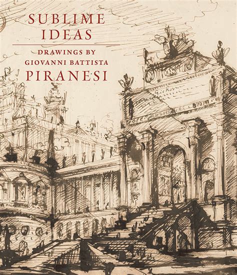 Sublime Ideas Drawings By Giovanni Battista Piranesi The Morgan Shop The Morgan Library