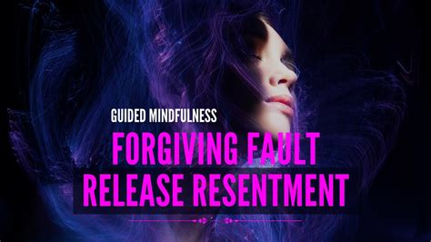 How To Forgive Yourself Meditation And Release Resentment Youtube