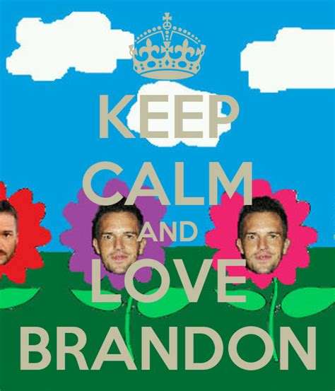 Keep Calm And Love Brandon Keep Calm And Carry On Image Generator