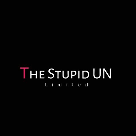 The Stupid Un Limited