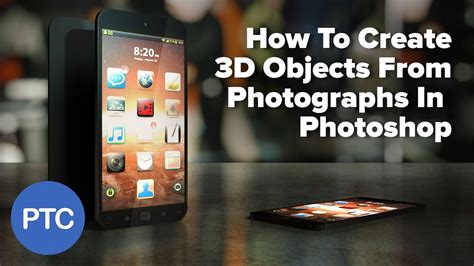 how to create 3d objects from photos in photoshop infographie