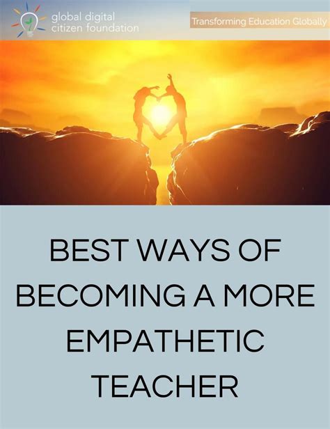 The Best Ways Of Becoming A More Empathetic Teacher Teacher Help How